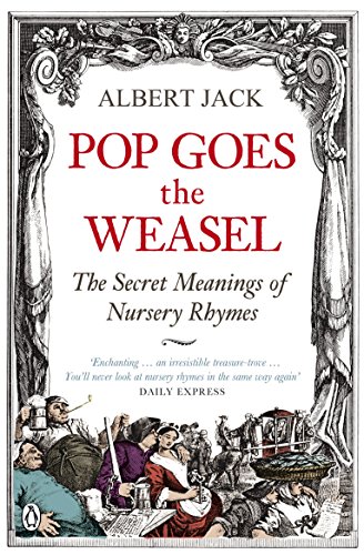 Pop Goes the Weasel: The Secret Meanings of Nursery Rhymes von Penguin